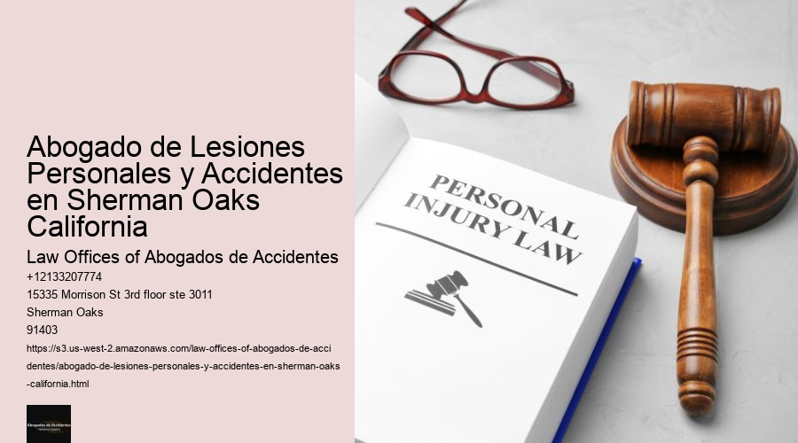 Abogado de Lesiones Personales y Accidentes en Sherman Oaks California