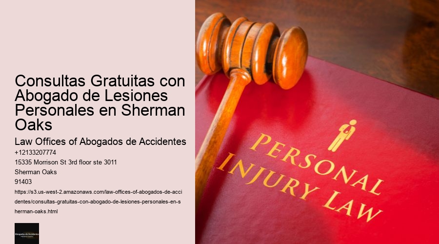 Consultas Gratuitas con Abogado de Lesiones Personales en Sherman Oaks