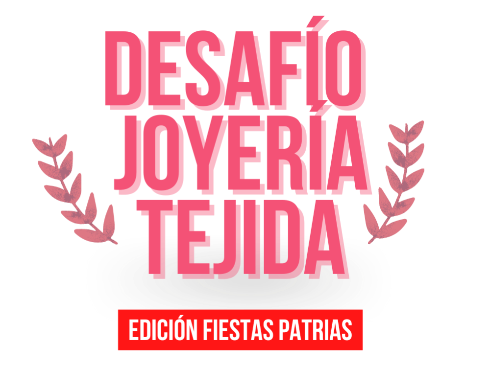 Desafio Joyeria Tejida - Fiestas Patrias
