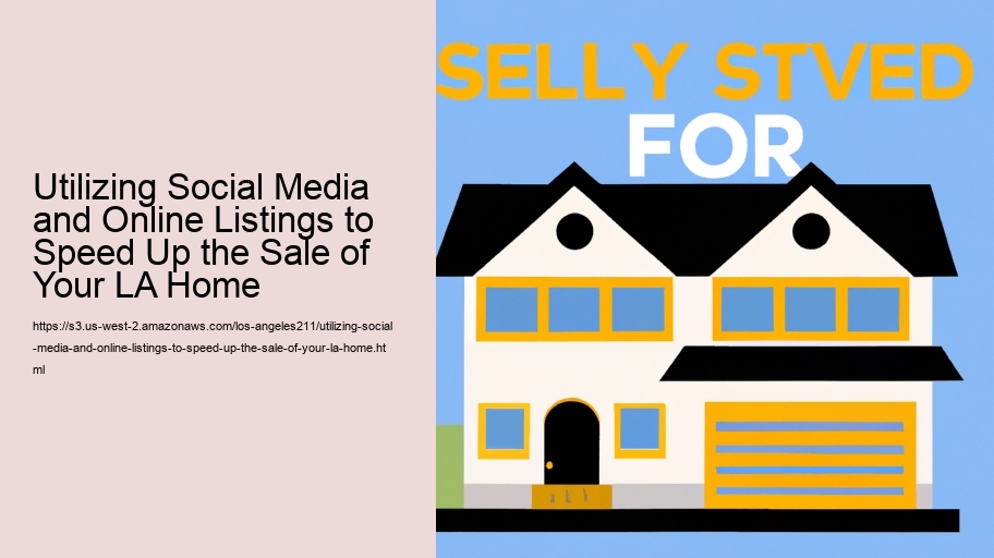 Utilizing Social Media and Online Listings to Speed Up the Sale of Your LA Home 