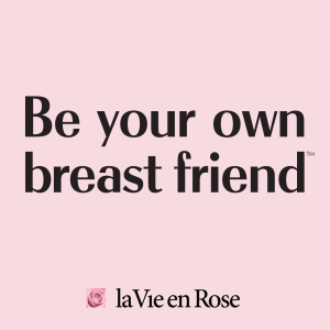 La Vie En Rose - Be your own breast friend