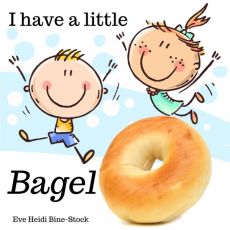 I have a little Bagel I have a little Bagel
