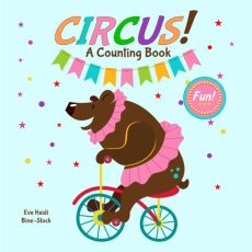 Circus!: A Counting Book Circus!: A Counting Book