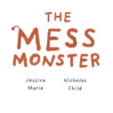 The Mess Monster The Mess Monster