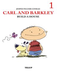 Carl and Barkley #1: Carl and Barkley Build a House