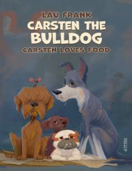 Carsten the Bulldog #2: Carsten Loves Food