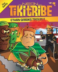 Ethan Sparks Trouble (Book #9 - Fire Safety) - Neon Tiki Tribe