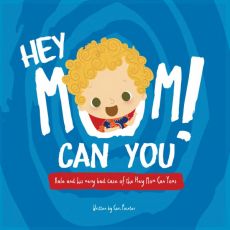 Hey Mom! Can You Hey Mom! Can You