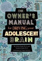 The Owner's Manual for Driving your Adolescent Brain