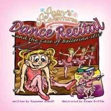 Abby's Adventures - Dance Recital ...and the Case of Ballerina-itis