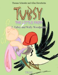 Tubsy - the Little Fairy #2: Tubsy and Wally Woodpecker