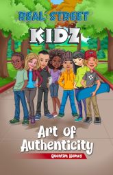 Real Street Kidz: Art of Authenticity (multicultural book series for preteens 7-to-12-years old)