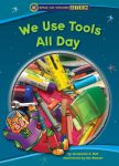 We Use Tools All Day