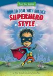 How to Deal with Bullies Superhero-Style: Response to Bullying