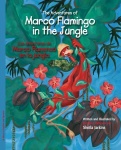 The Adventures of Marco Flamingo in the Jungle / Las aventuras de Marco Flamenco en la jungla