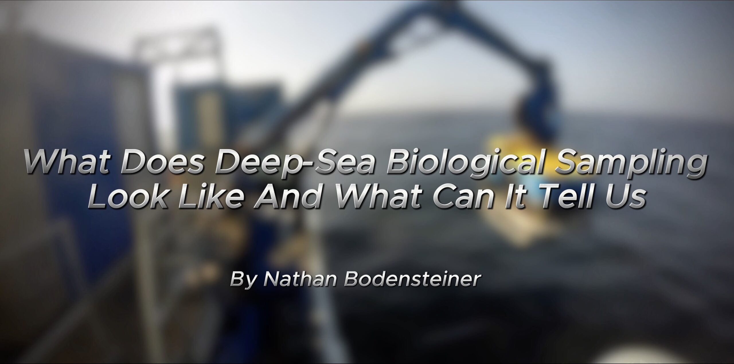 What Does Deep-Sea Biological sampling Look Like and What can it Tell Us