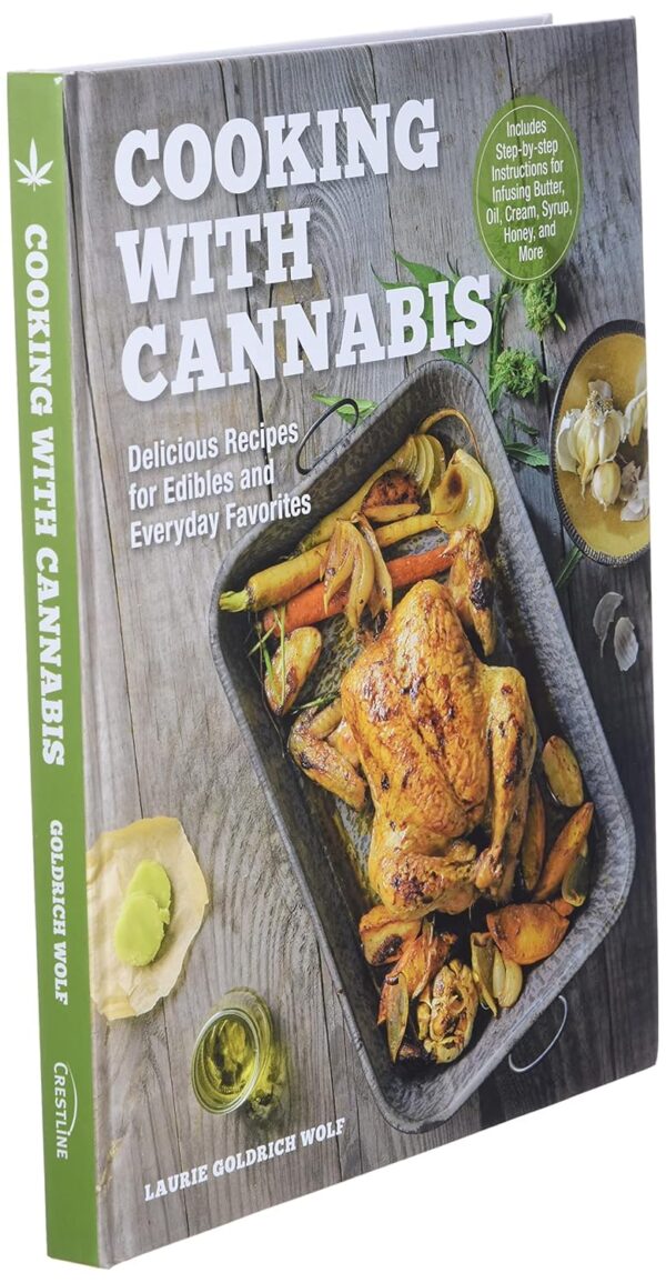 Cooking with Cannabis: Delicious Recipes for Edibles and Everyday Favorites - Includes Step-by-step Instructions for Infusing Butter, Oil, Cream, Syrup, Honey, and More - Image 3