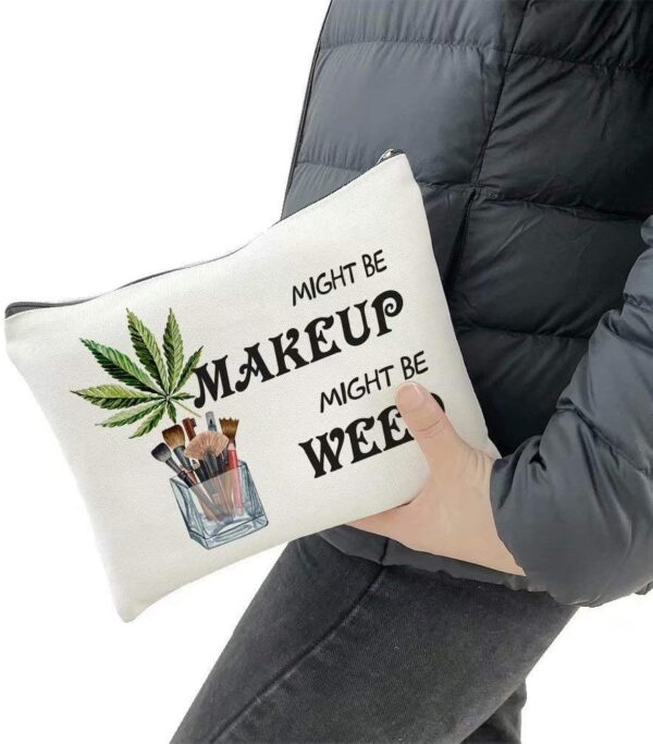Funny Weed Leaf Makeup Cosmetic Bag - Might Be Makeup Might Be Weed - Cotton Zipper Pouch Travel Bag Toiletry Make-Up Case for Women Stoner Friend Bestie Sister Daughter Birthday Gifts - Image 6