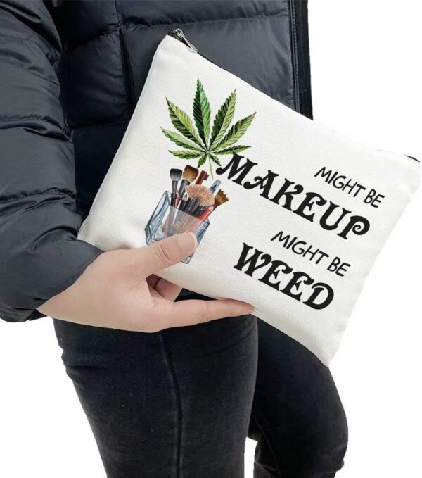 Funny Weed Leaf Makeup Cosmetic Bag - Might Be Makeup Might Be Weed - Cotton Zipper Pouch Travel Bag Toiletry Make-Up Case for Women Stoner Friend Bestie Sister Daughter Birthday Gifts - Image 7