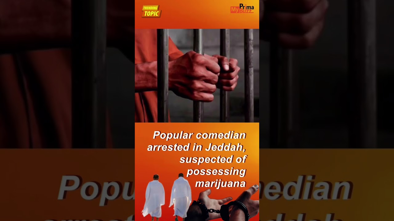 Popular comedian arrested in Jeddah, suspected of possessing marijuana  #trendingnews #myprimabuzz​