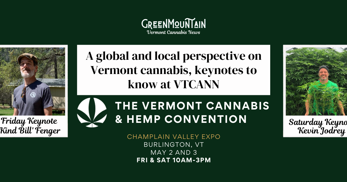 A global and local perspective on Vermont cannabis, keynotes to know at VTCANN | GreenMountain Vermont Cannabis News