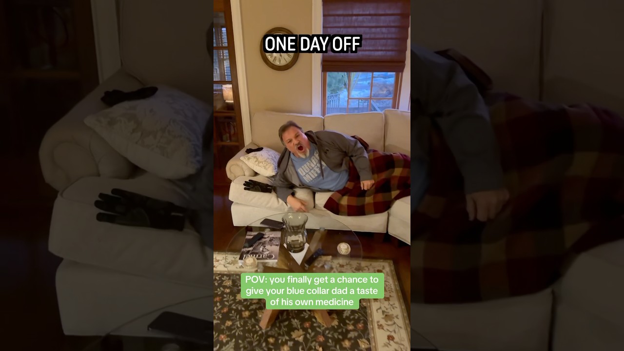 POV: You Finally Give Your Blue Collar Dad A Taste Of His Own Medicine