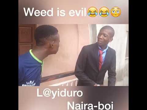 Weed is evil(Layiduro Comedy)