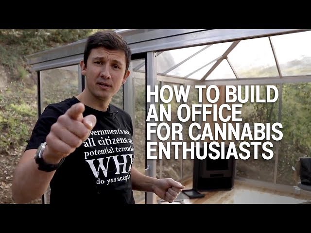How to build an office for Cannabis enthusiasts