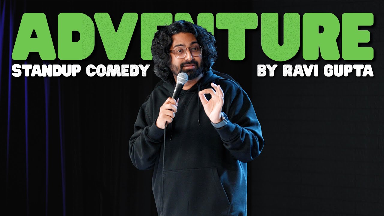 Adventure | Stand-up Comedy by Ravi Gupta