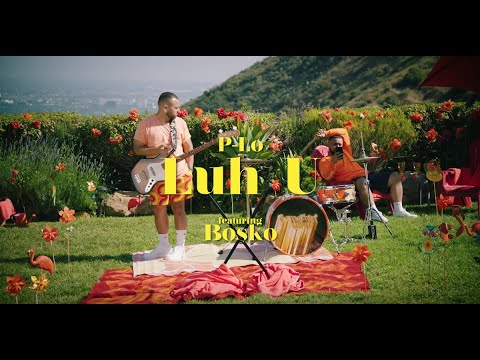 P-Lo - Luh U ft. Bosko (Official Video)
