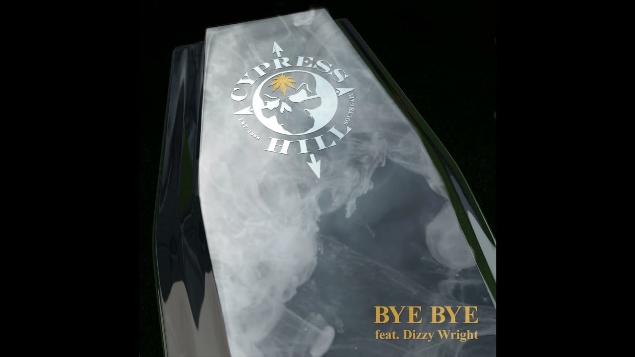 Cypress Hill - "Bye Bye" (feat Dizzy Wright) (Audio)