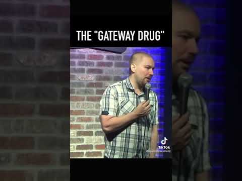 The gateway drug