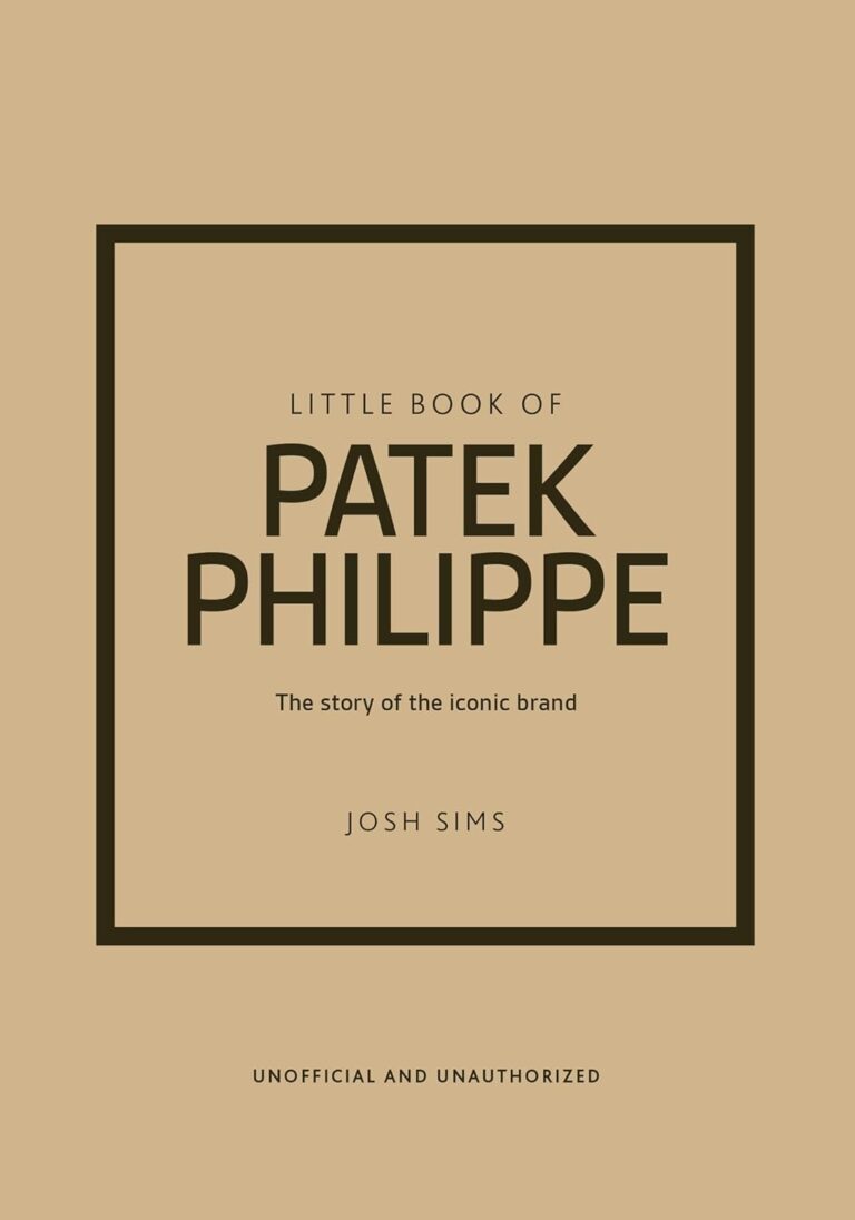 Little Book of Patek Philippe: The story of the iconic fashion brand (Little Books of Fashion)