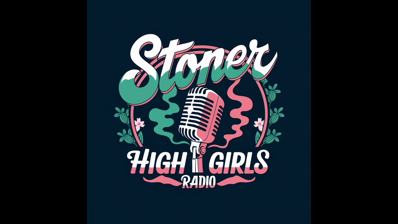 Our New Radio Commercial for Stoner High Girls