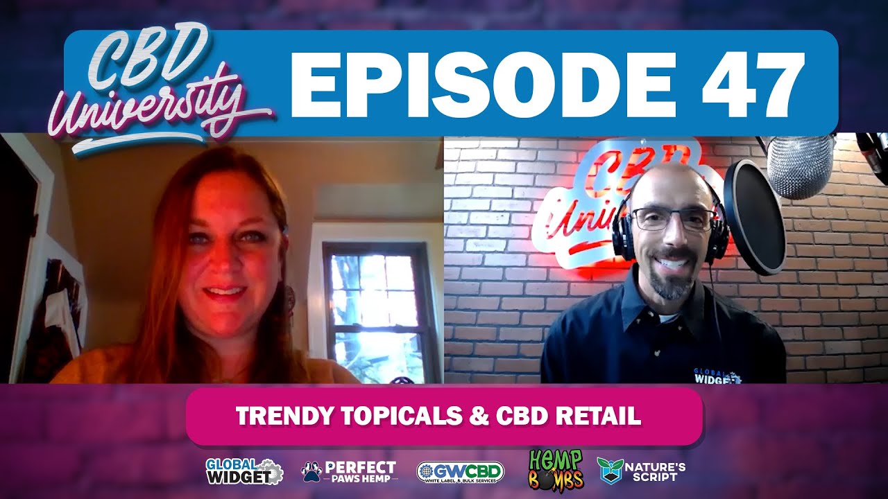 CBD University Podcast Episode 47 | Trendy Topicals and CBD Retail | Hemp Bombs®