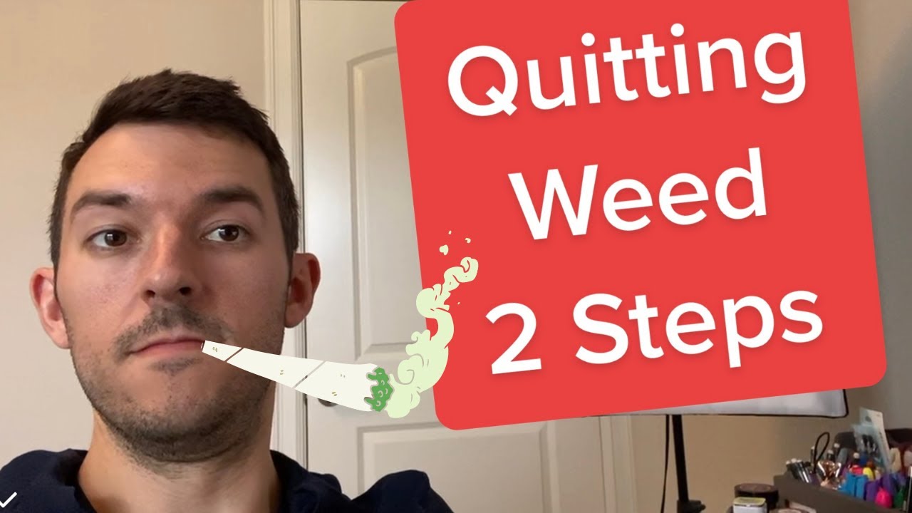 Quit Smoking Weed In Two Steps (minimal marijuana withdrawal)