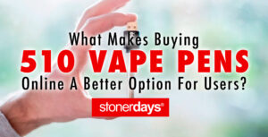 What Makes Buying 510 Vape Pens Online A Better Option For Users?