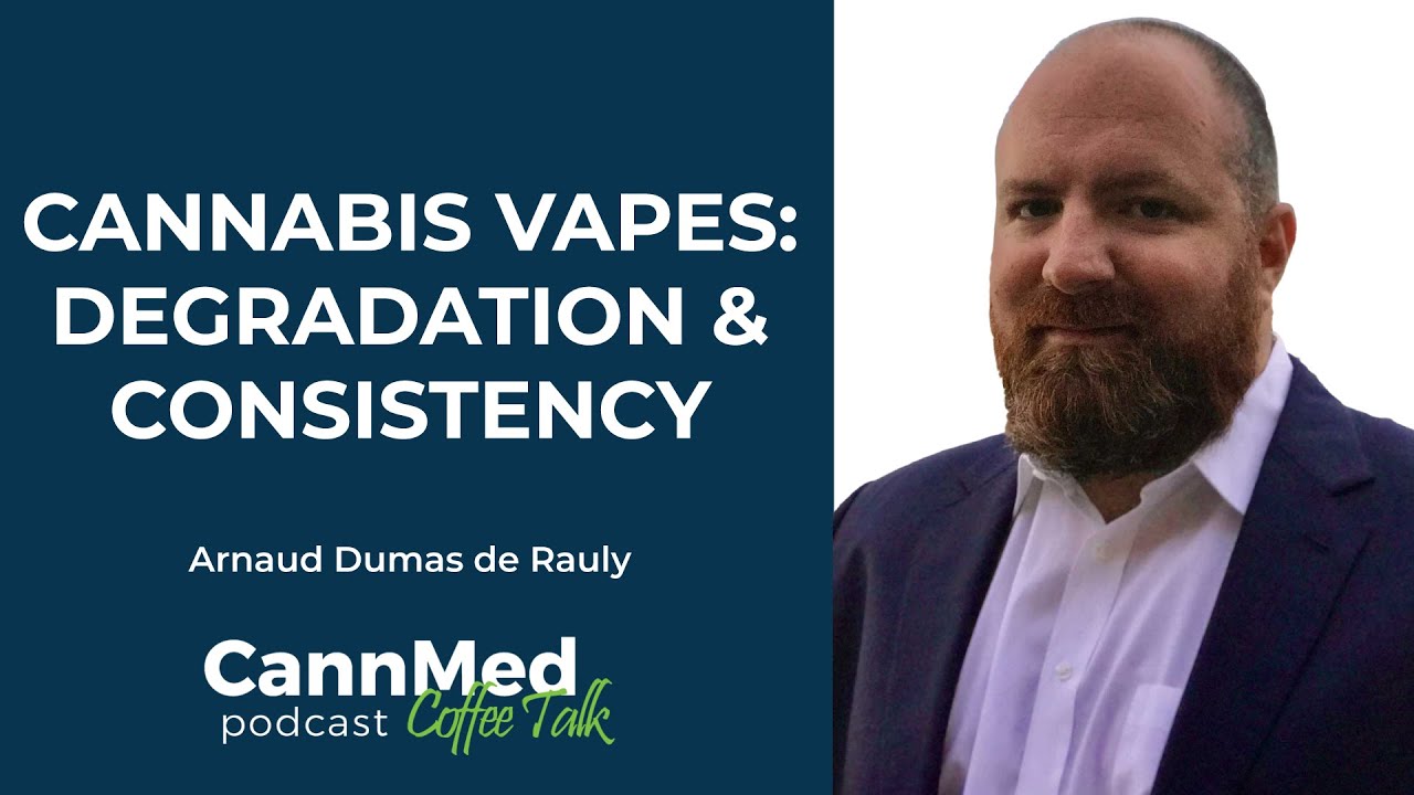 Cannabis Vapes: Degradation and Consistency | Arnaud Dumas de Rauly