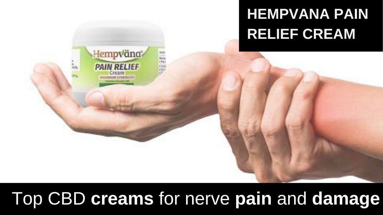 Hempvana pain relief cream | Top CBD creams for nerve pain and damage