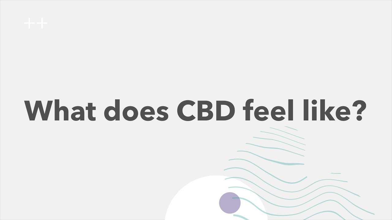What does CBD feel like?