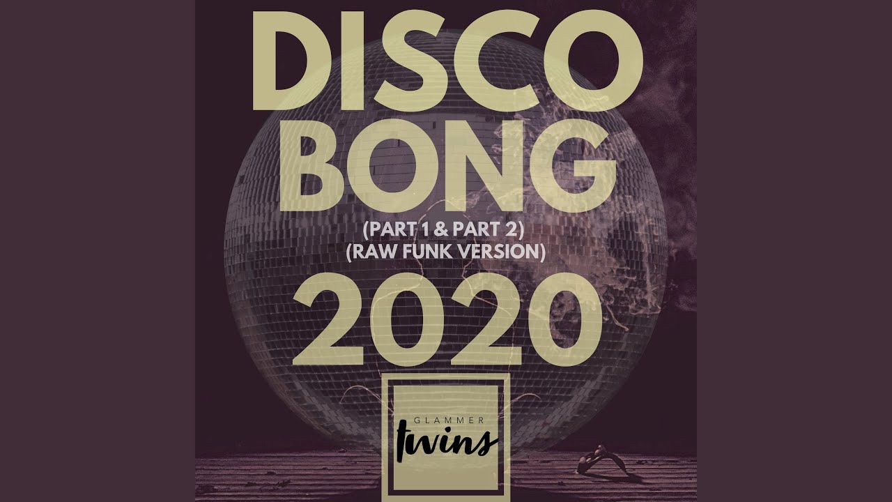 Disco Bong 2020 (Raw Funk Mix)