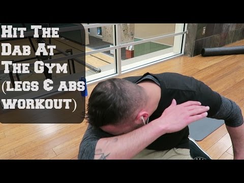 Hit The Dab at the Gym (Legs & Abs Workout)