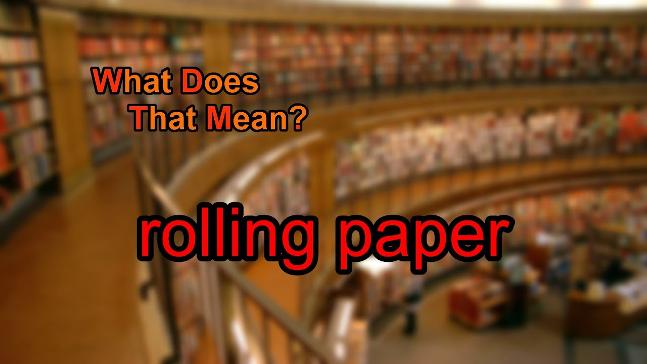 What does rolling paper mean?