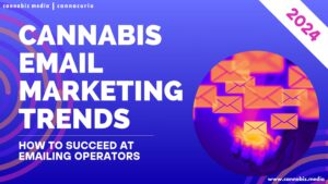 Cannabis Email Marketing Trends: 2024