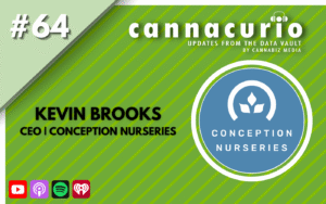 Cannacurio Podcast Episode 64 with Kevin Brooks of Conception Nurseries