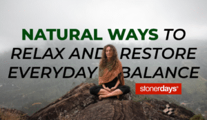 Natural Ways to Relax and Restore Everyday Balance