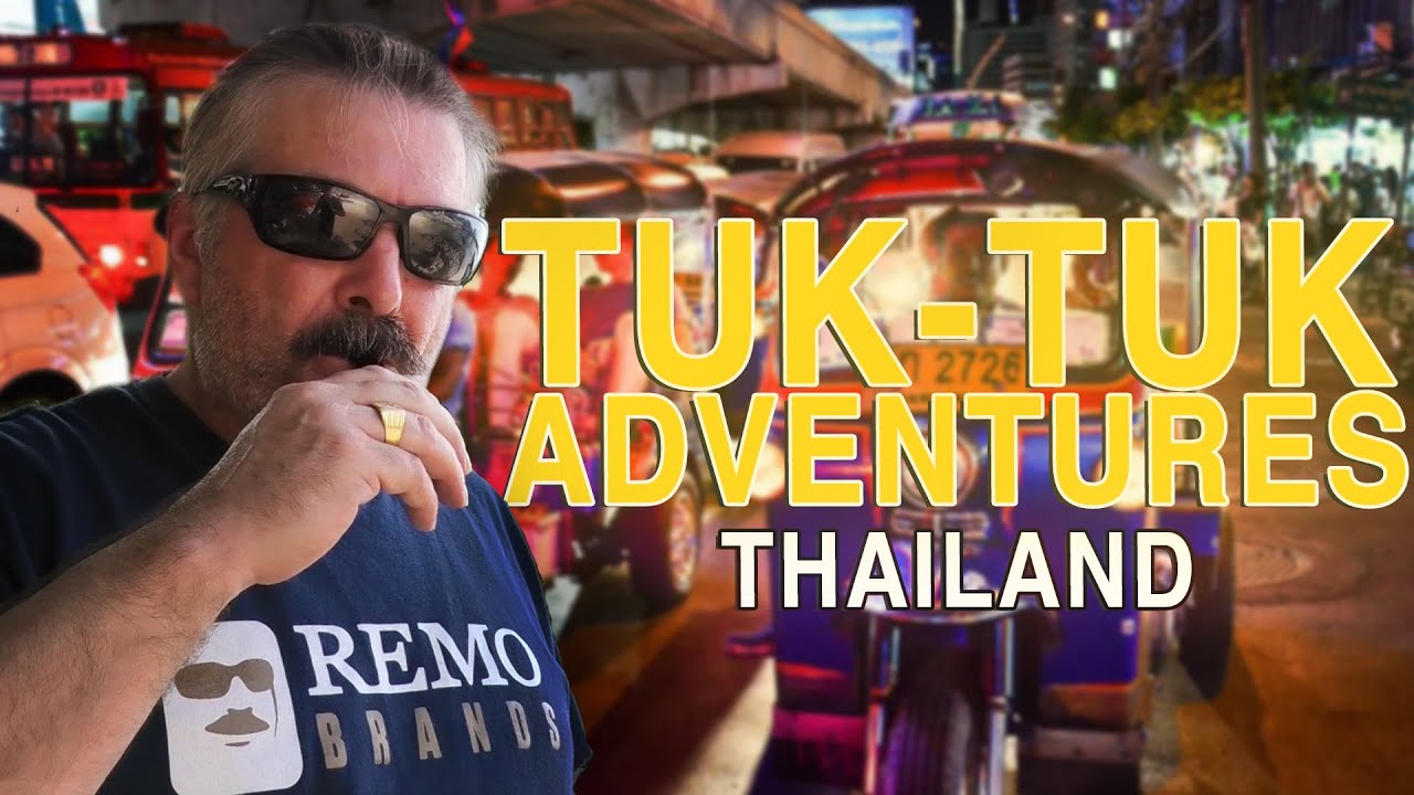 Thailand Tuk-Tuk Adventures 2022!