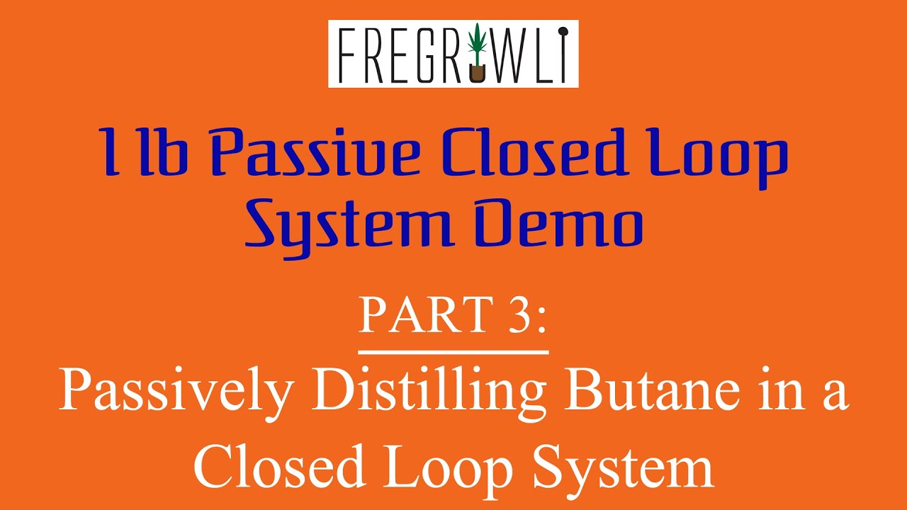 Part 3: Passively Distilling Butane in a Closed Loop System