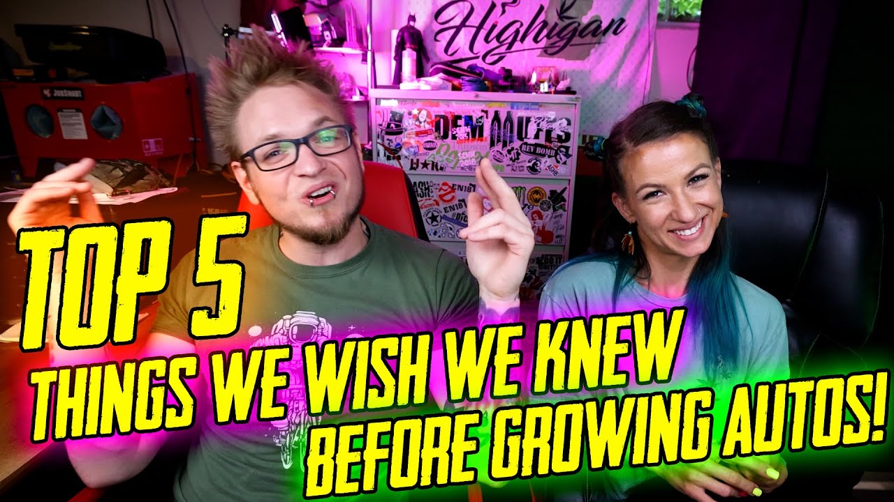 Top 5 Things We Wish We Knew Before Growing Autos!
