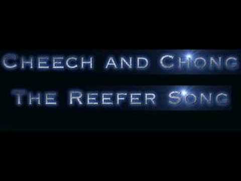 The Reefer Song - Cheech and Chong